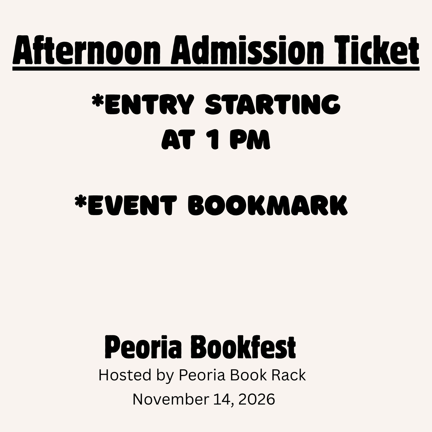 Afternoon Admission Ticket to Peoria Bookfest / Saturday, November 14, 2026 * 1 pm to 4 pm