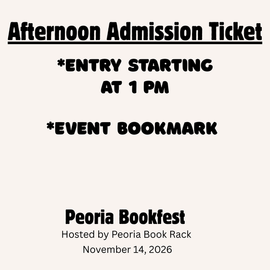 Afternoon Admission Ticket to Peoria Bookfest / Saturday, November 14, 2026 * 1 pm to 4 pm
