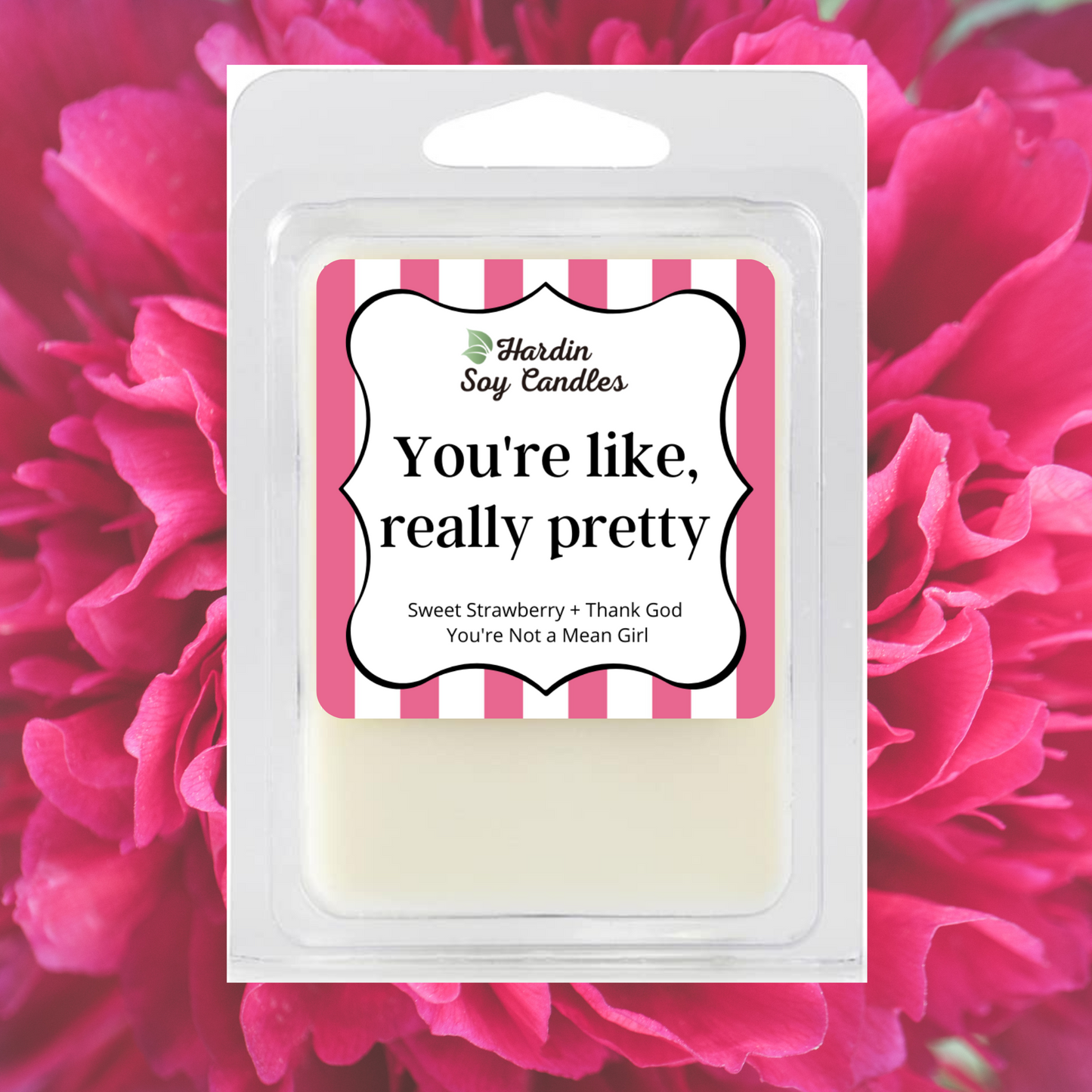 You're Like Really Pretty Soy Melt