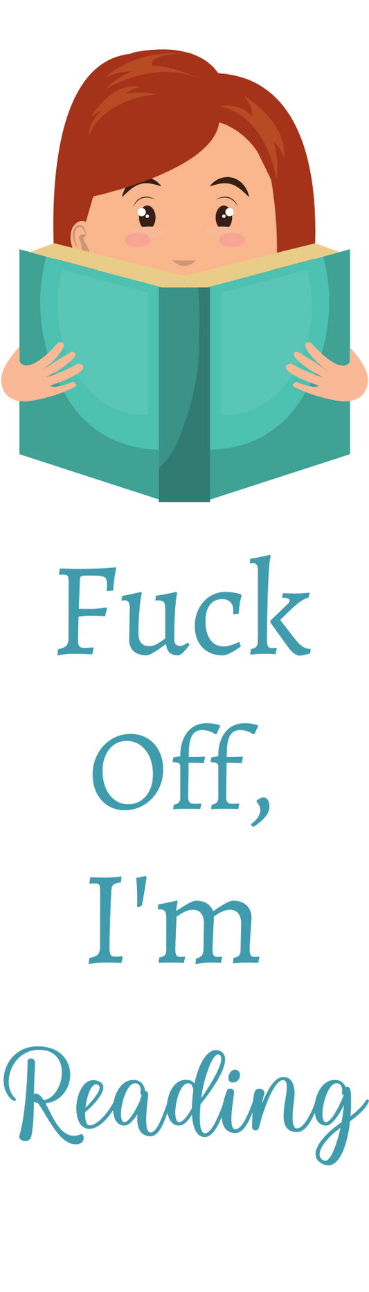 Fuck Off, I'm Reading Caucasian Girl Bookmark