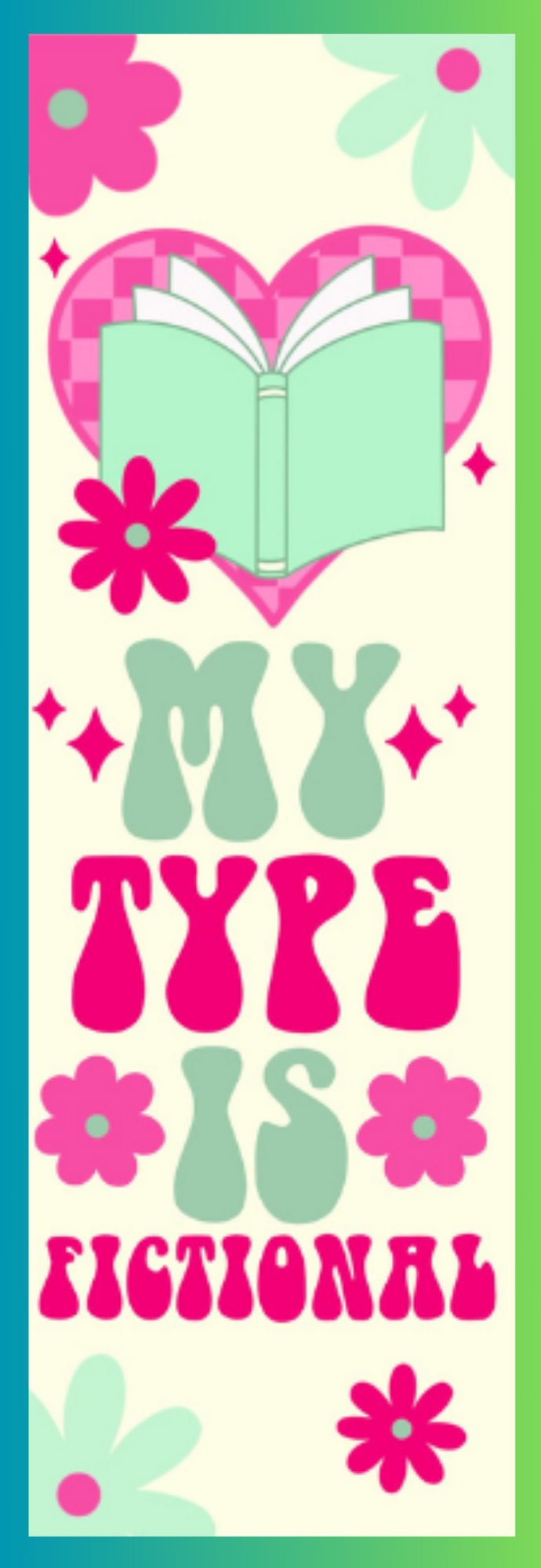 My Type is Fictional Bookmark