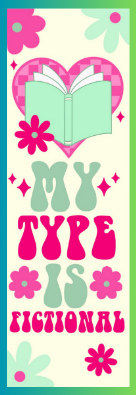 My Type is Fictional Bookmark