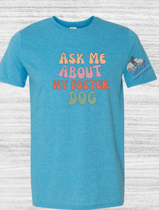 Ask me About My Foster Dog retro T-Shirts for The Pet Pack Rescue Initiative