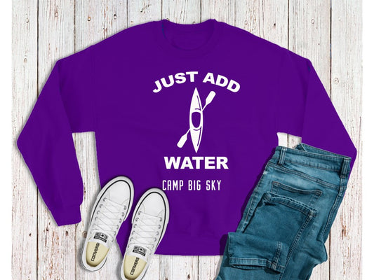 Camp Big Sky-Just add water-  Crewneck Sweatshirts