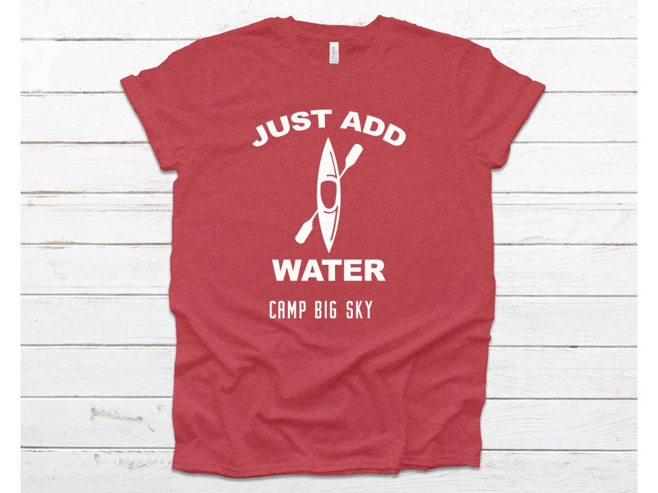 Camp Big Sky Just Add Water -T-Shirts
