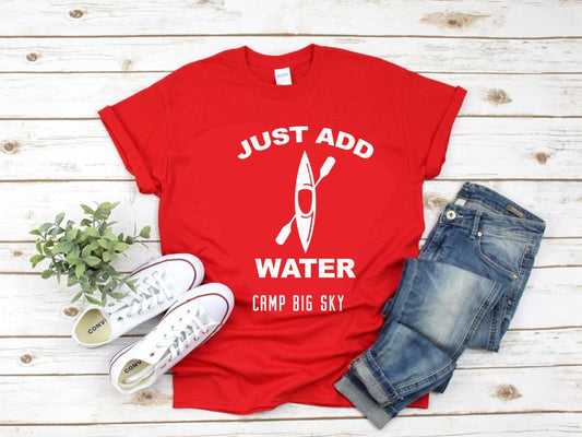 Camp Big Sky Just Add Water -T-Shirts