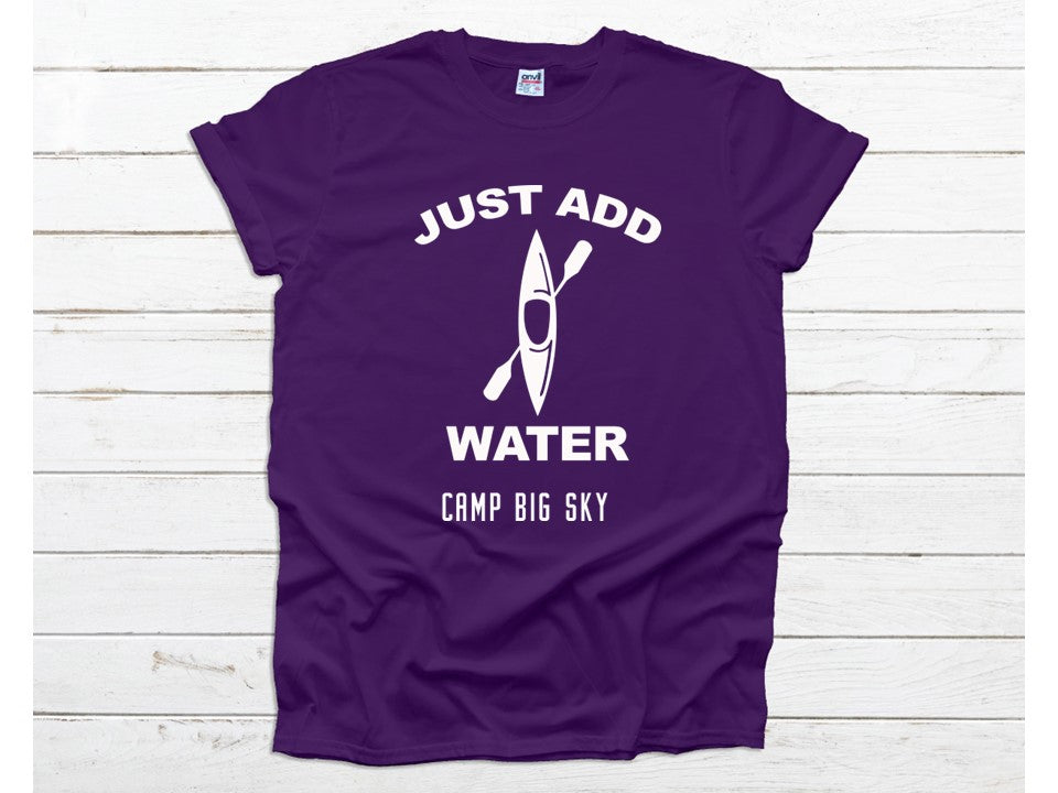 Camp Big Sky Just Add Water -T-Shirts