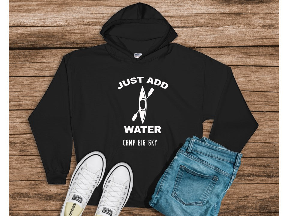 Camp Big Sky- Just add water- Hooded Sweatshirts (Hoodies)