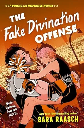 The Fake Divination Offense (Magic & Romance Novel) by Sara Raasch / Release Date: May 19, 2026