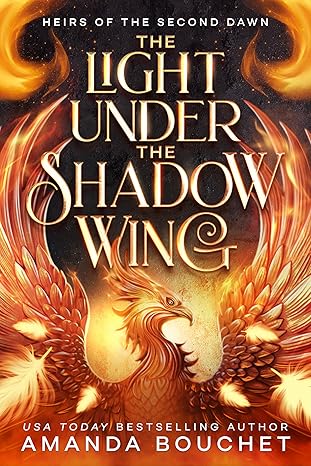 Light Under the Shadow Wing (Heirs of the Second Dawn) by Amanda Bouchet / Release Date: February 23, 2026