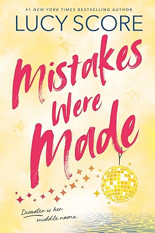 Mistakes Were Made (Story Lake Book 2) by Lucy Score / Release Date: March 10, 2026