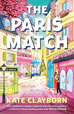 The Paris Match by Kate Clayborn / Release Date: April 7, 2026