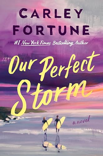 Our Perfect Storm by Carley Fortune / Release Date: May 5, 2026