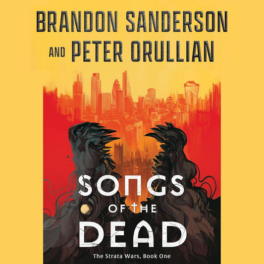 Songs of the Dead by Brandon Sanderson & Peter Orullian / Release Date: June 16, 2026