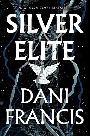 Silver Elite (Silver Elite Book 1) by Dani Francis