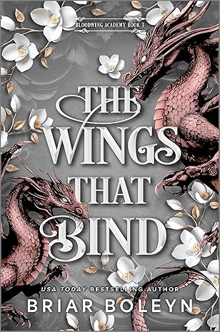 The Wings that Bind (Bloodwing Academy Book 3) by Briar Boleyn / Release Date: March 10, 2026
